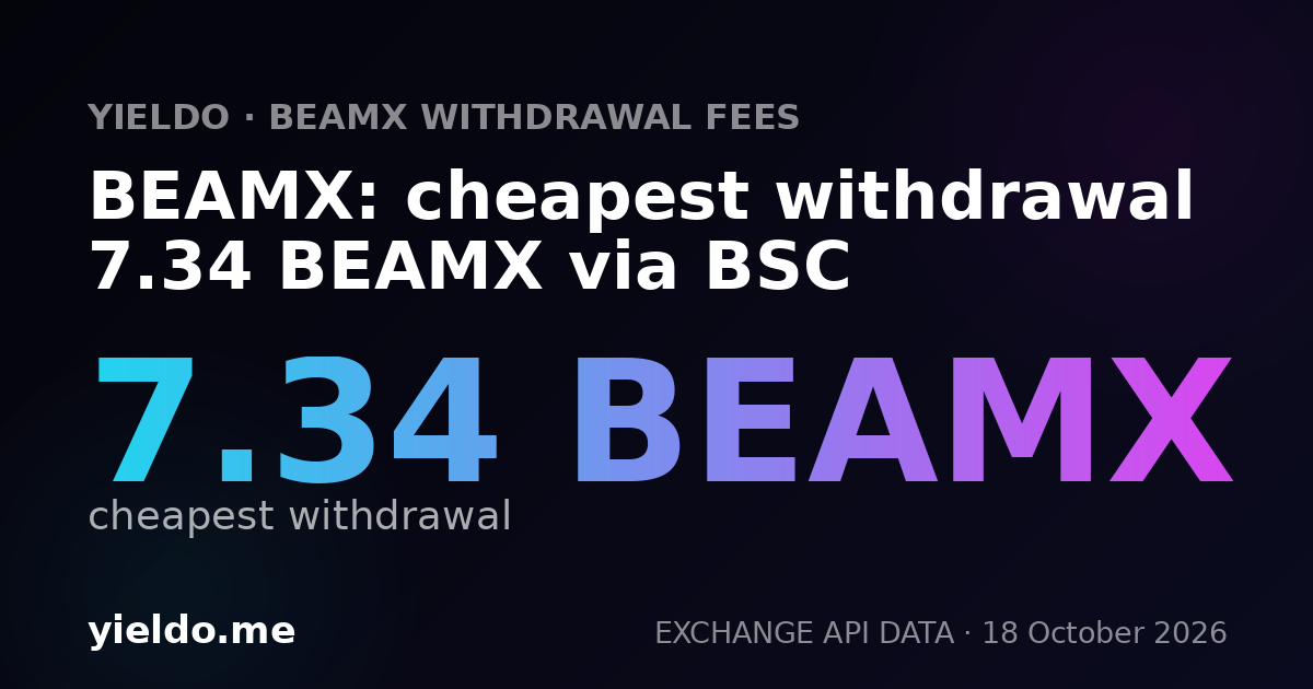 BEAMX: cheapest withdrawal 7.34 BEAMX via BSC