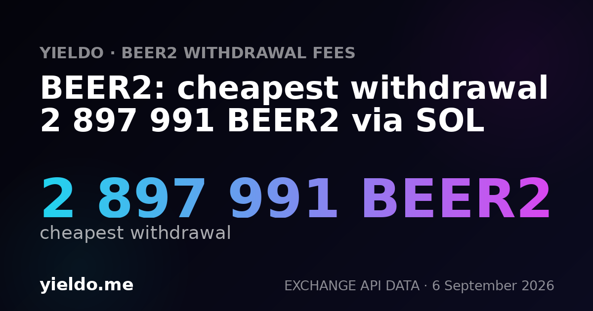 BEER2: cheapest withdrawal 2 897 991 BEER2 via SOL