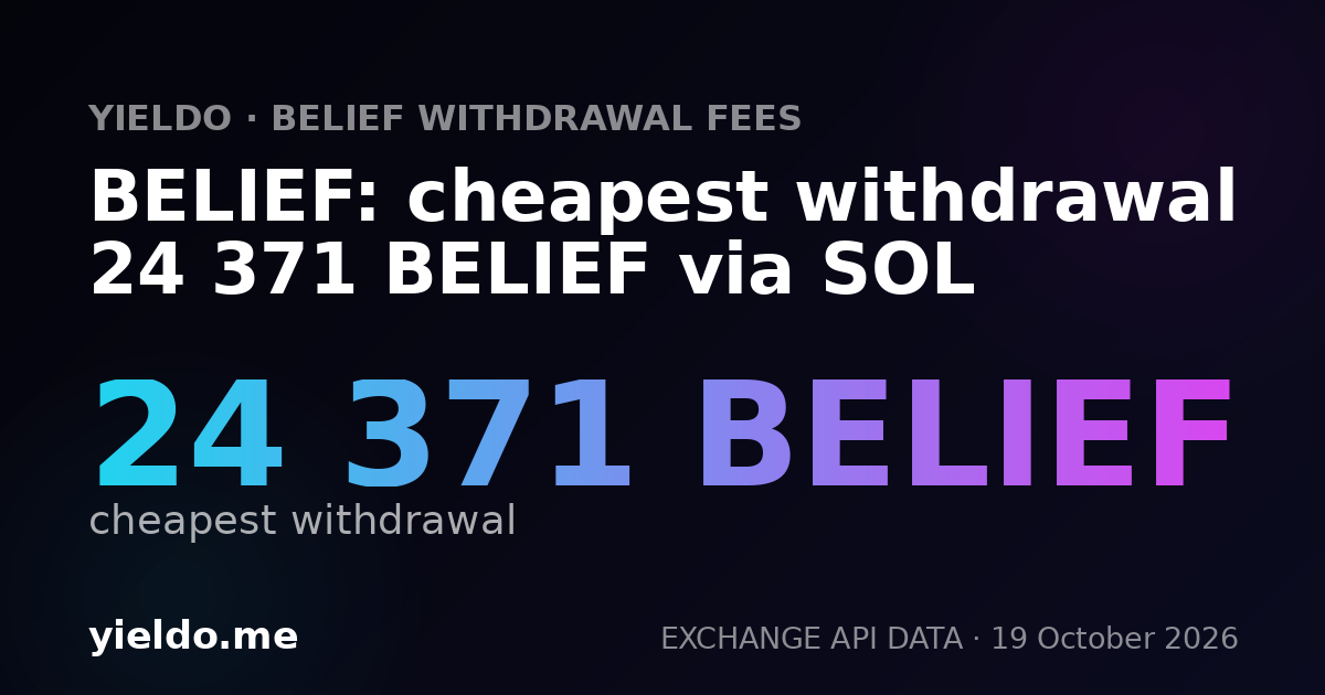 BELIEF: cheapest withdrawal 24 371 BELIEF via SOL