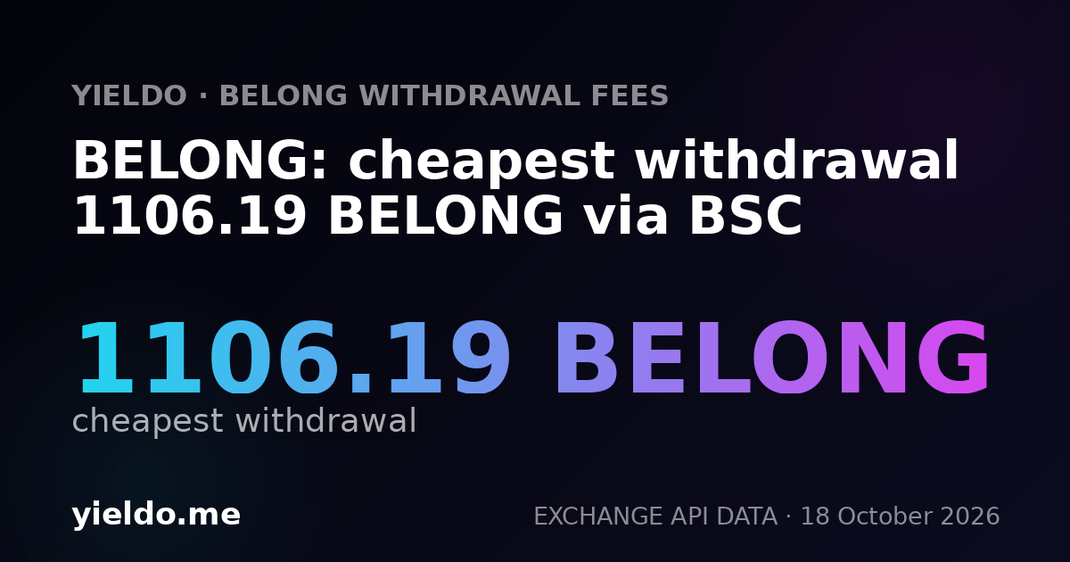 BELONG: cheapest withdrawal 1106.19 BELONG via BSC