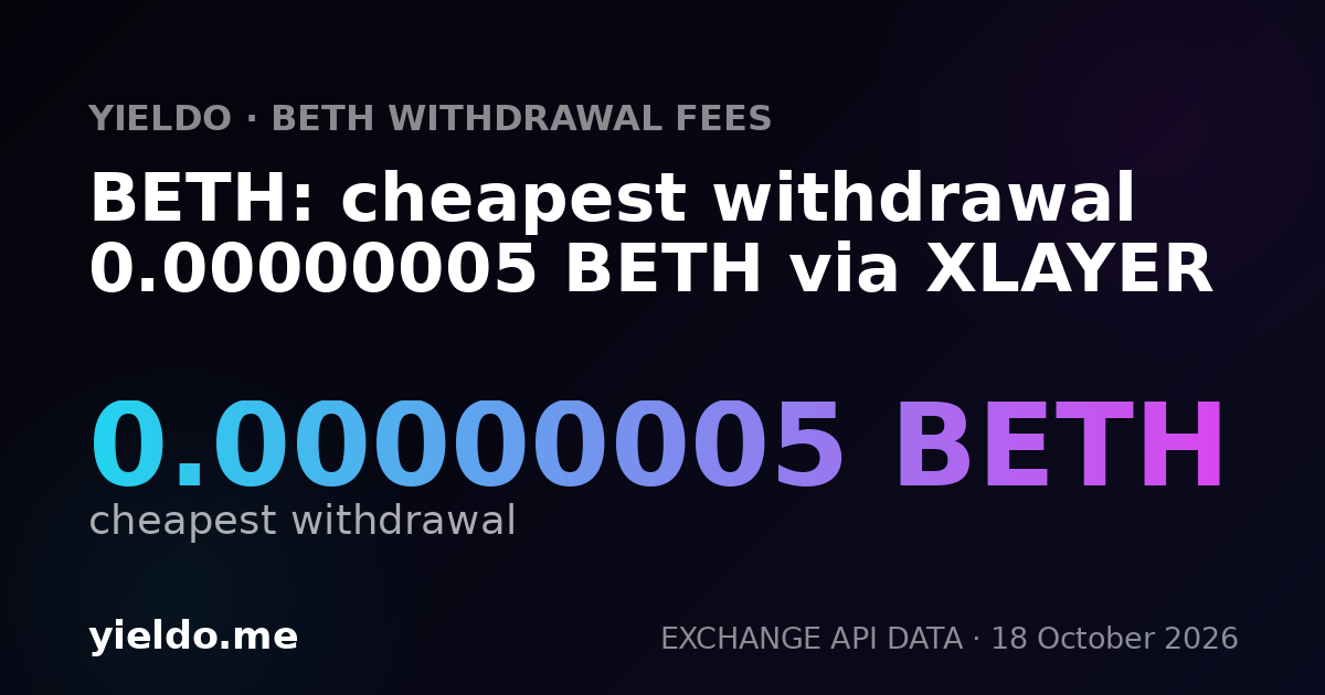 BETH: cheapest withdrawal 0.00000005 BETH via XLAYER