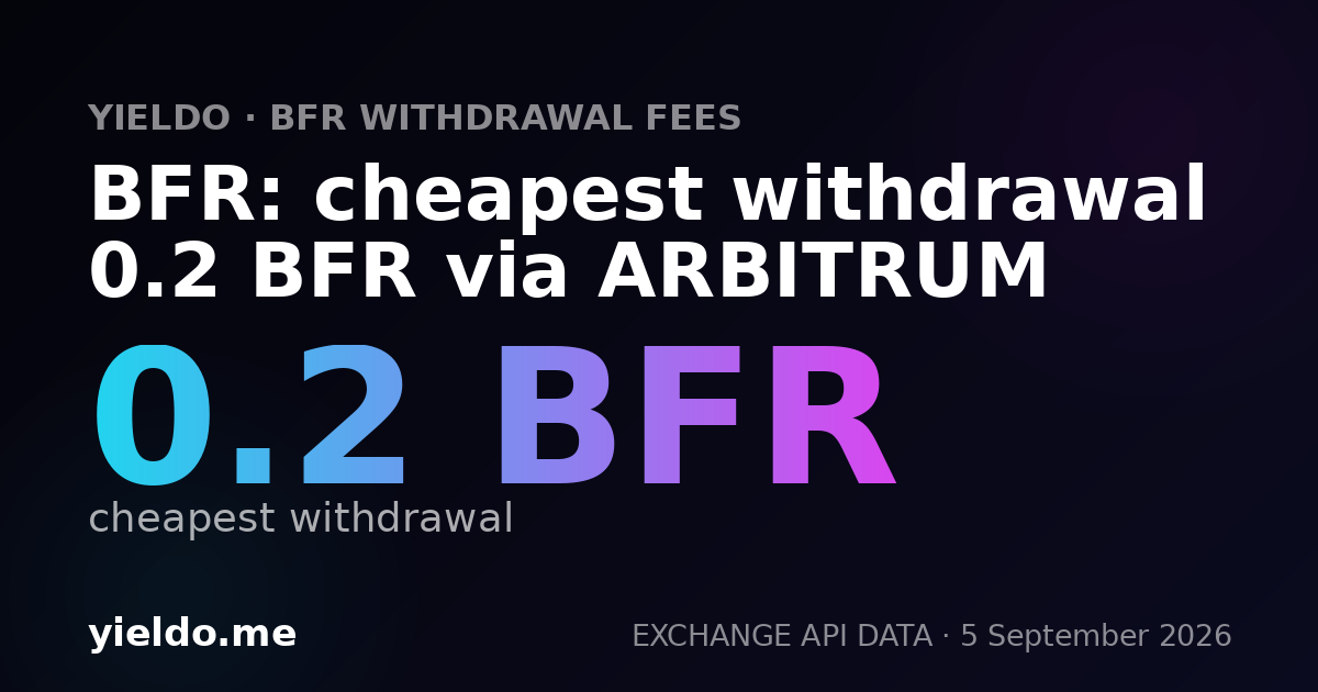 BFR: cheapest withdrawal 0.2 BFR via ARBITRUM