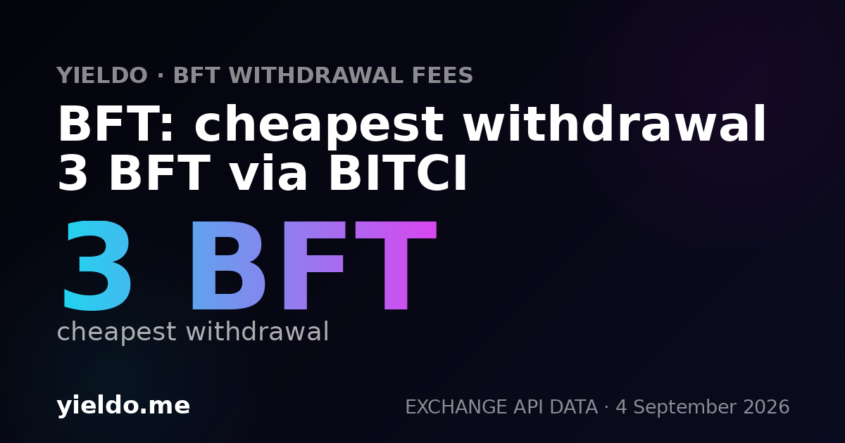 BFT: cheapest withdrawal 3 BFT via BITCI