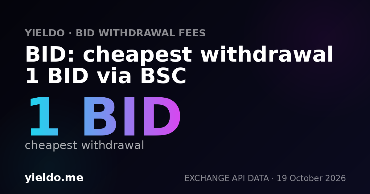 BID: cheapest withdrawal 1 BID via BSC