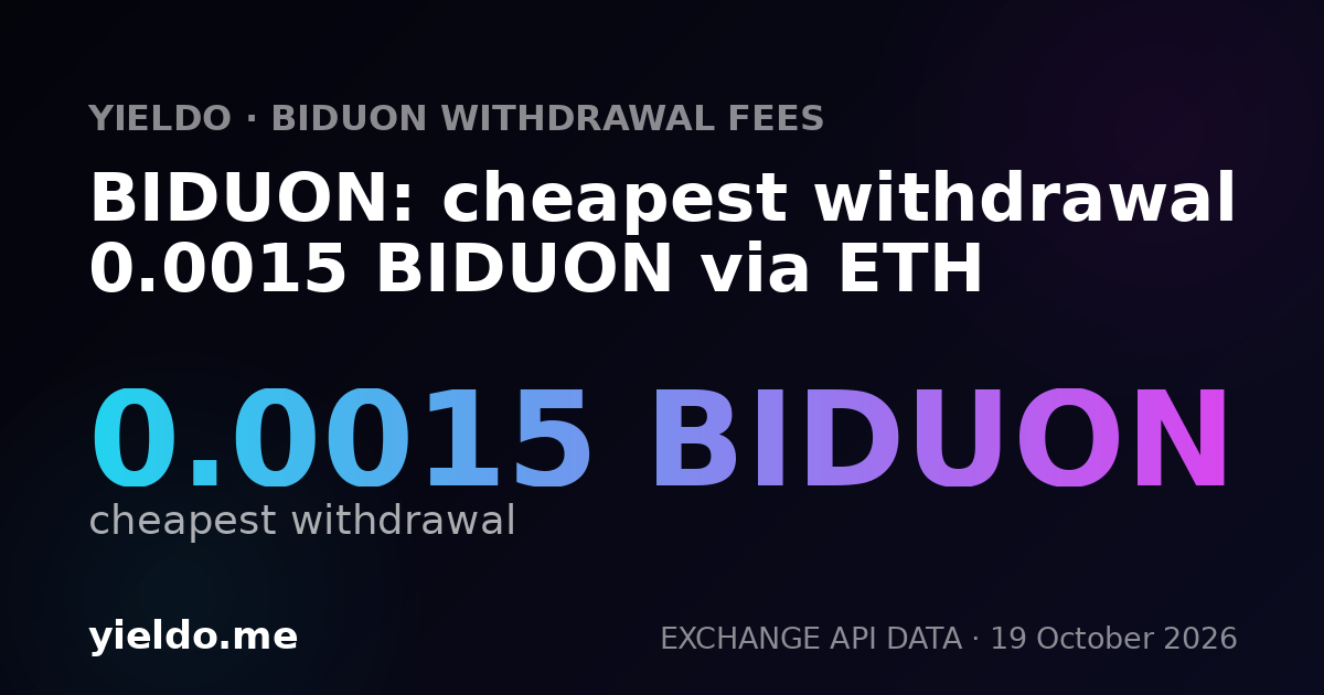 BIDUON: cheapest withdrawal 0.0015 BIDUON via ETH