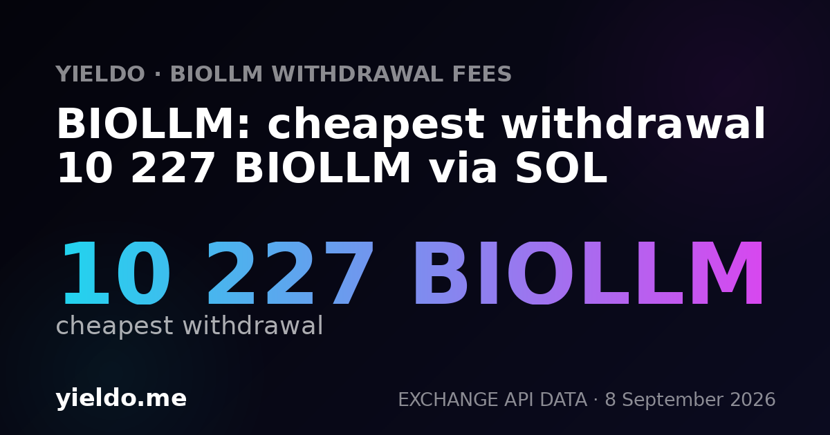 BIOLLM: cheapest withdrawal 10 227 BIOLLM via SOL