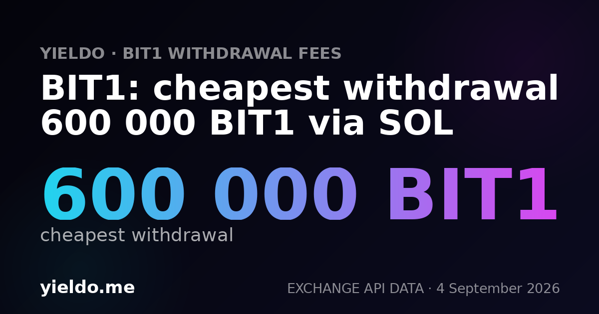 BIT1: cheapest withdrawal 600 000 BIT1 via SOL