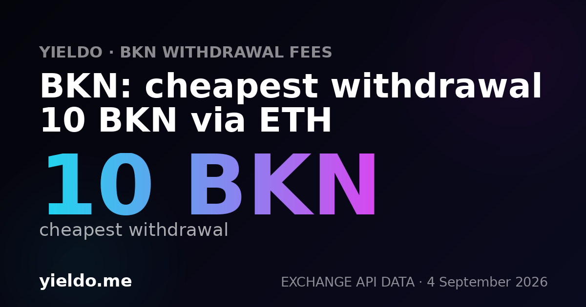 BKN: cheapest withdrawal 10 BKN via ETH