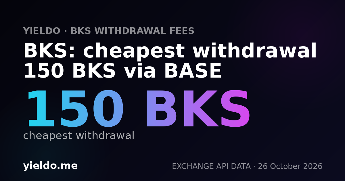 BKS: cheapest withdrawal 150 BKS via BASE