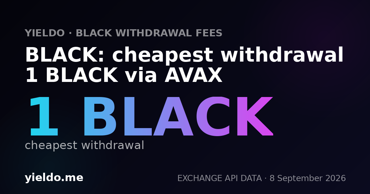 BLACK: cheapest withdrawal 1 BLACK via AVAX