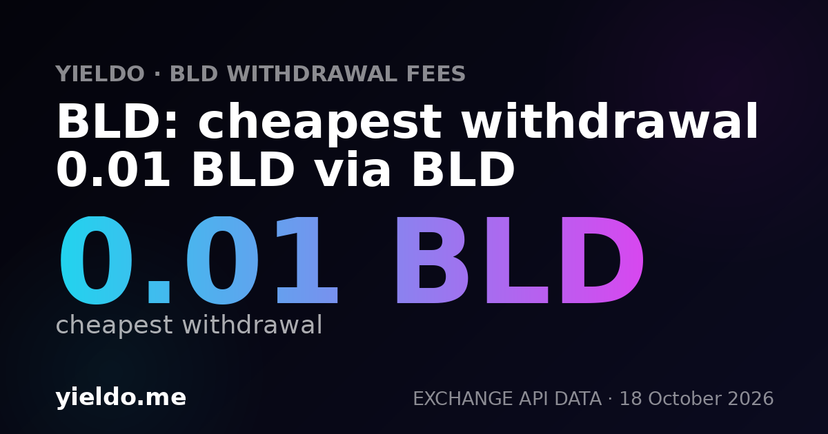 BLD: cheapest withdrawal 0.01 BLD via BLD
