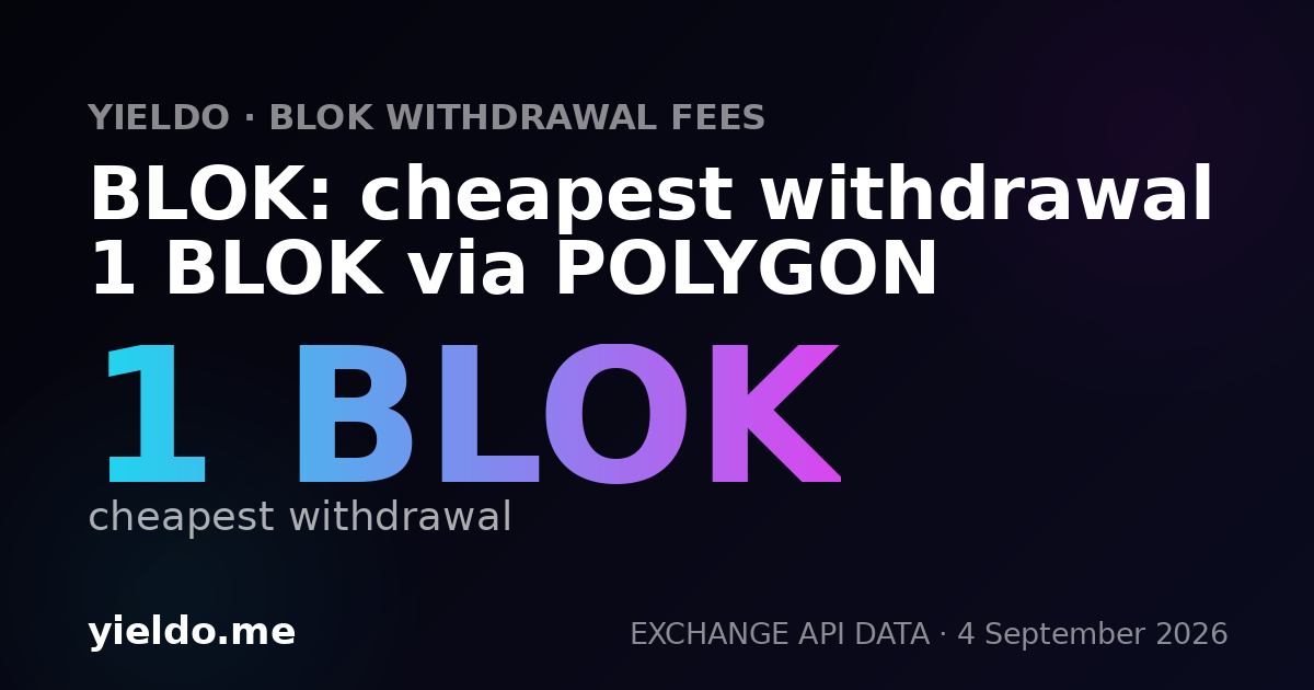 BLOK: cheapest withdrawal 1 BLOK via POLYGON