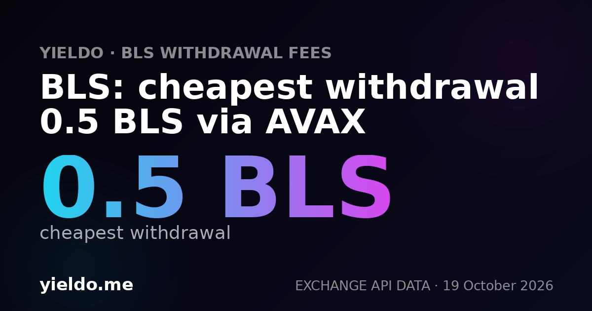 BLS: cheapest withdrawal 0.5 BLS via AVAX