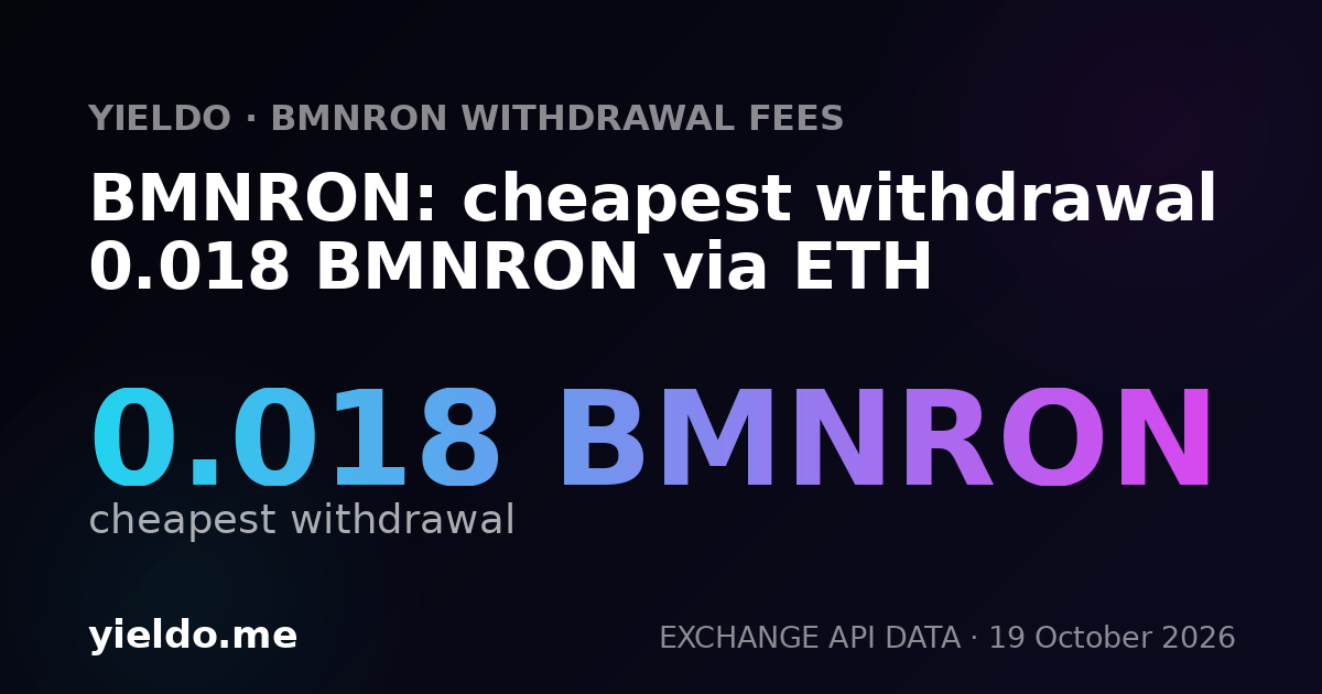 BMNRON: cheapest withdrawal 0.018 BMNRON via ETH