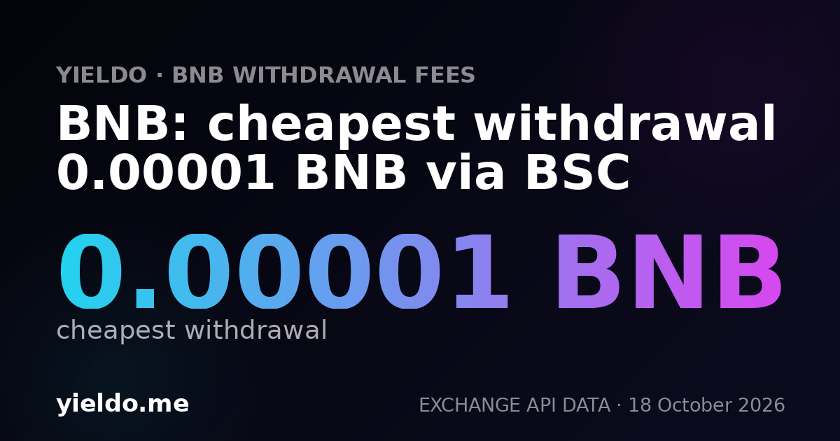 BNB: cheapest withdrawal 0.00001 BNB via BSC