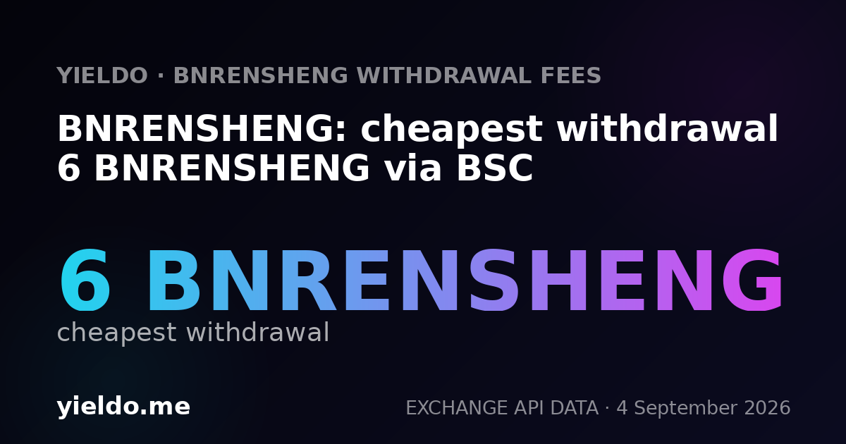 BNRENSHENG: cheapest withdrawal 6 BNRENSHENG via BSC