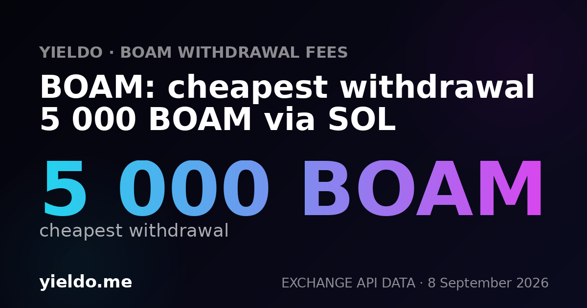 BOAM: cheapest withdrawal 5 000 BOAM via SOL