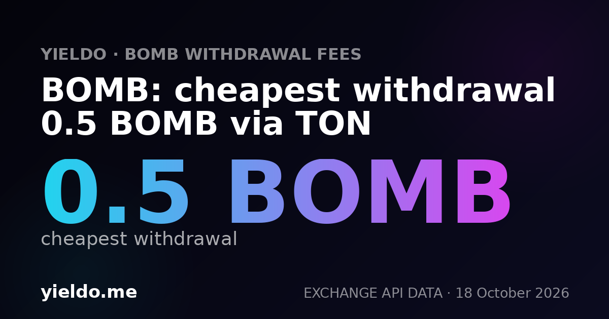 BOMB: cheapest withdrawal 0.5 BOMB via TON