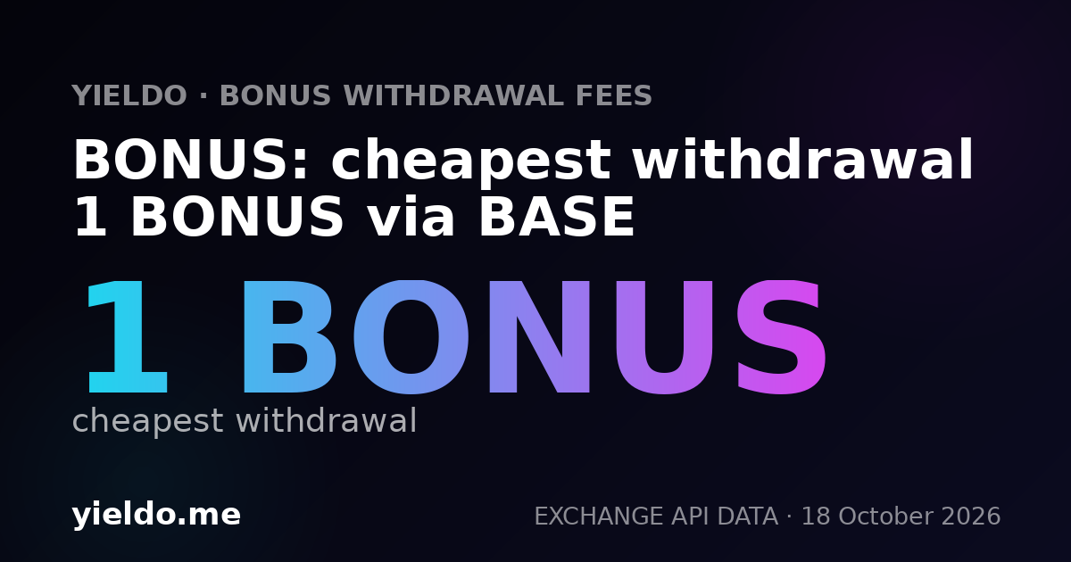 BONUS: cheapest withdrawal 1 BONUS via BASE