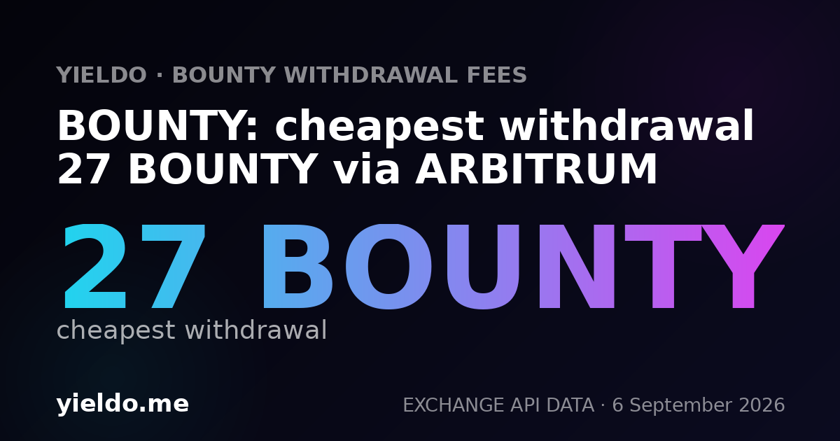 BOUNTY: cheapest withdrawal 27 BOUNTY via ARBITRUM