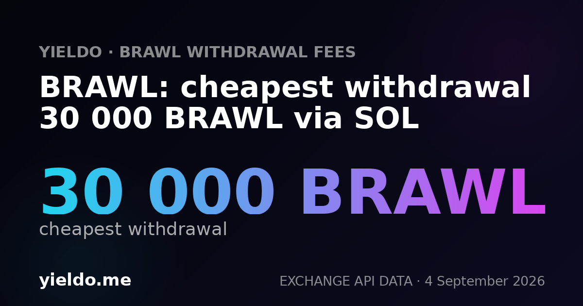 BRAWL: cheapest withdrawal 30 000 BRAWL via SOL