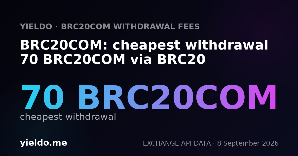BRC20COM: cheapest withdrawal 70 BRC20COM via BRC20