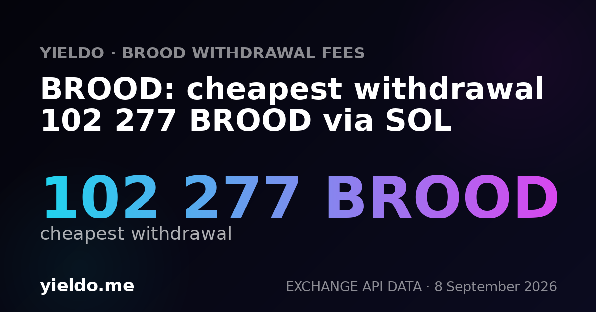 BROOD: cheapest withdrawal 102 277 BROOD via SOL