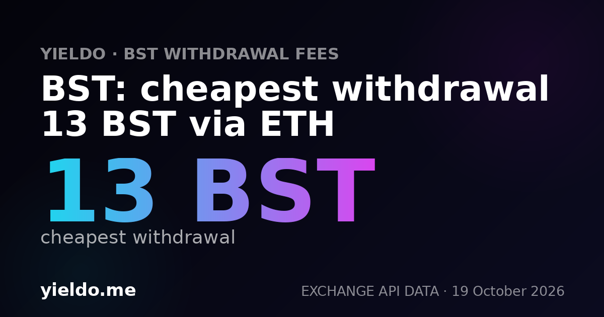 BST: cheapest withdrawal 13 BST via ETH
