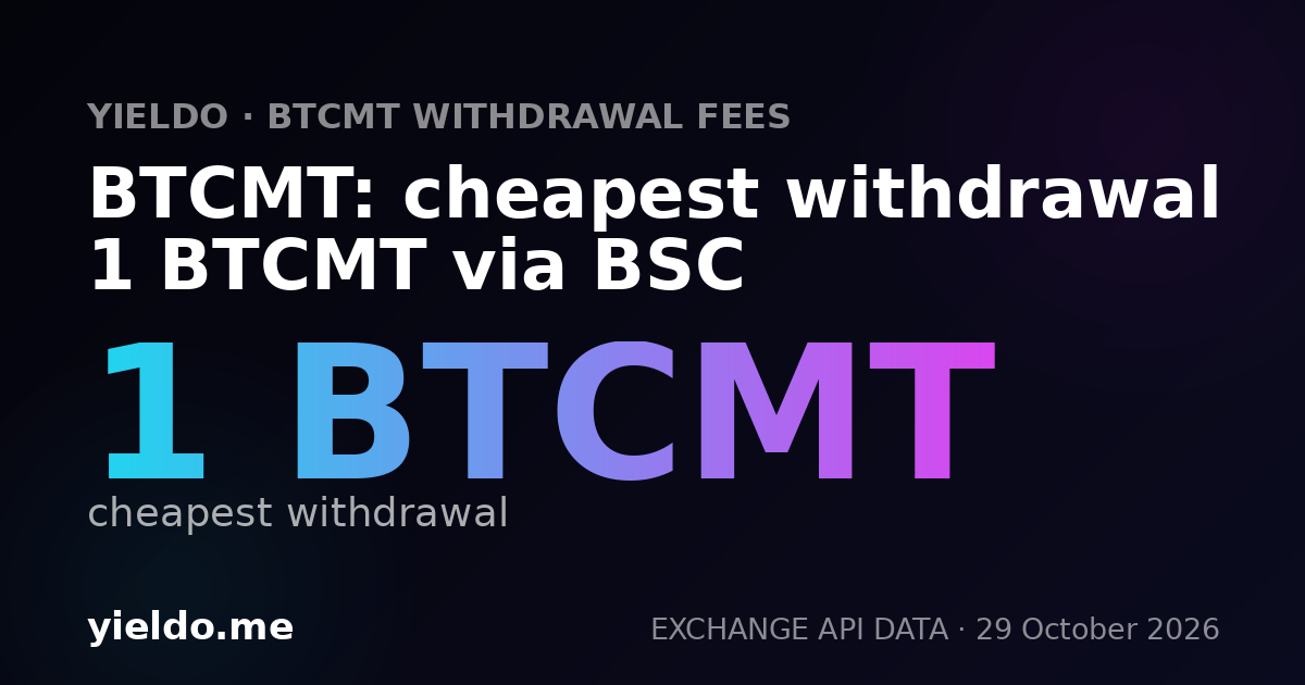 BTCMT: cheapest withdrawal 1 BTCMT via BSC