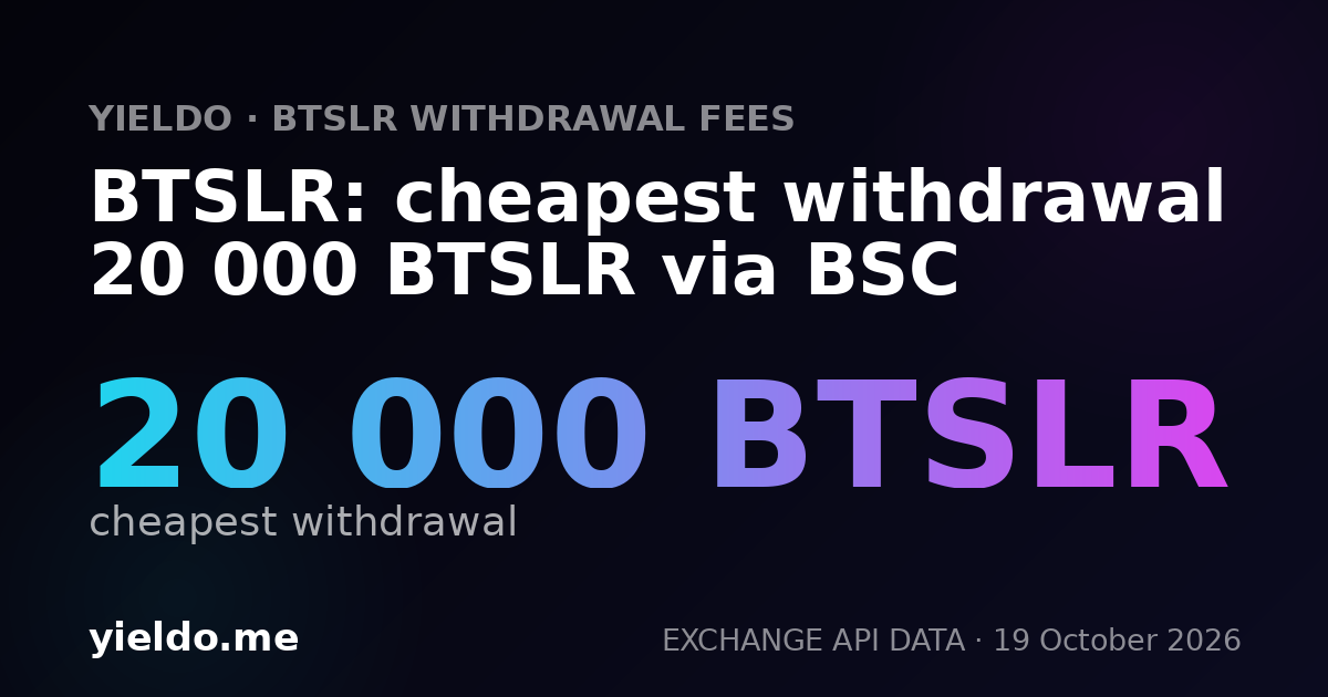BTSLR: cheapest withdrawal 20 000 BTSLR via BSC