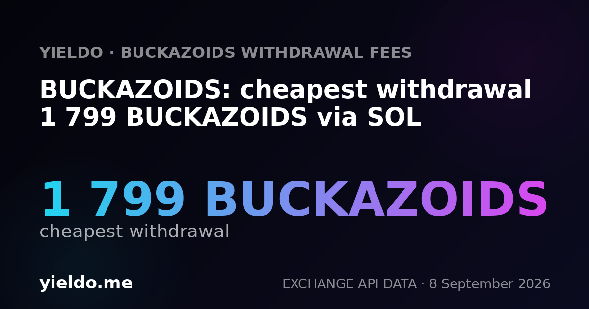 BUCKAZOIDS: cheapest withdrawal 1 799 BUCKAZOIDS via SOL