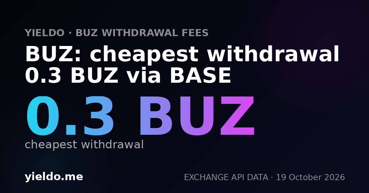 BUZ: cheapest withdrawal 0.3 BUZ via BASE