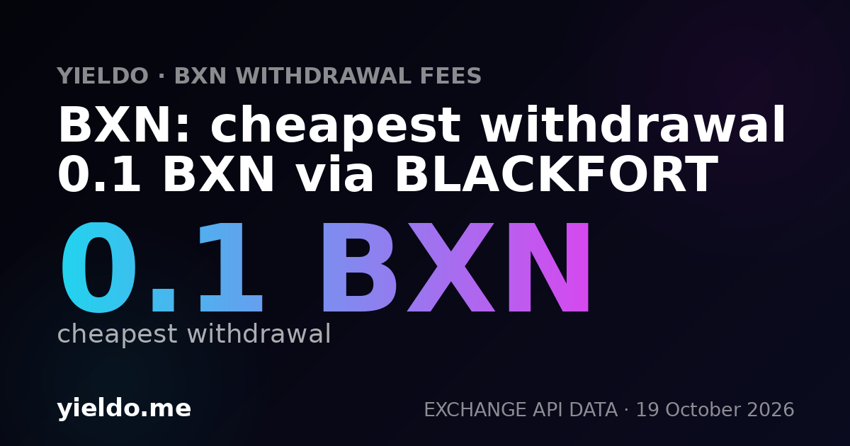 BXN: cheapest withdrawal 0.1 BXN via BLACKFORT