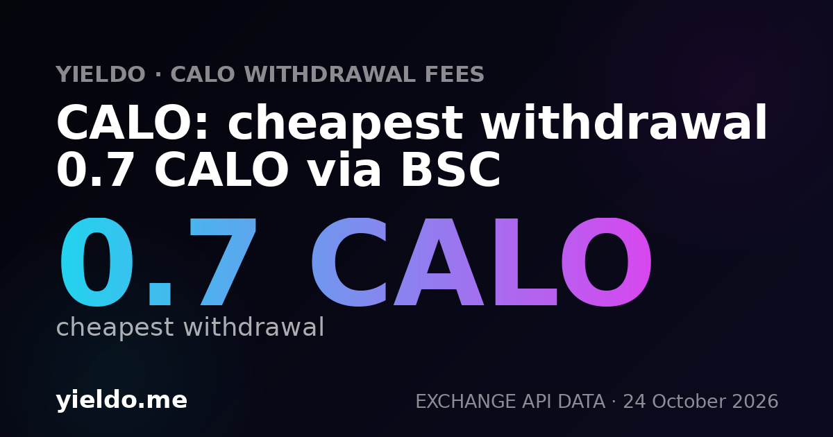 CALO: cheapest withdrawal 0.7 CALO via BSC