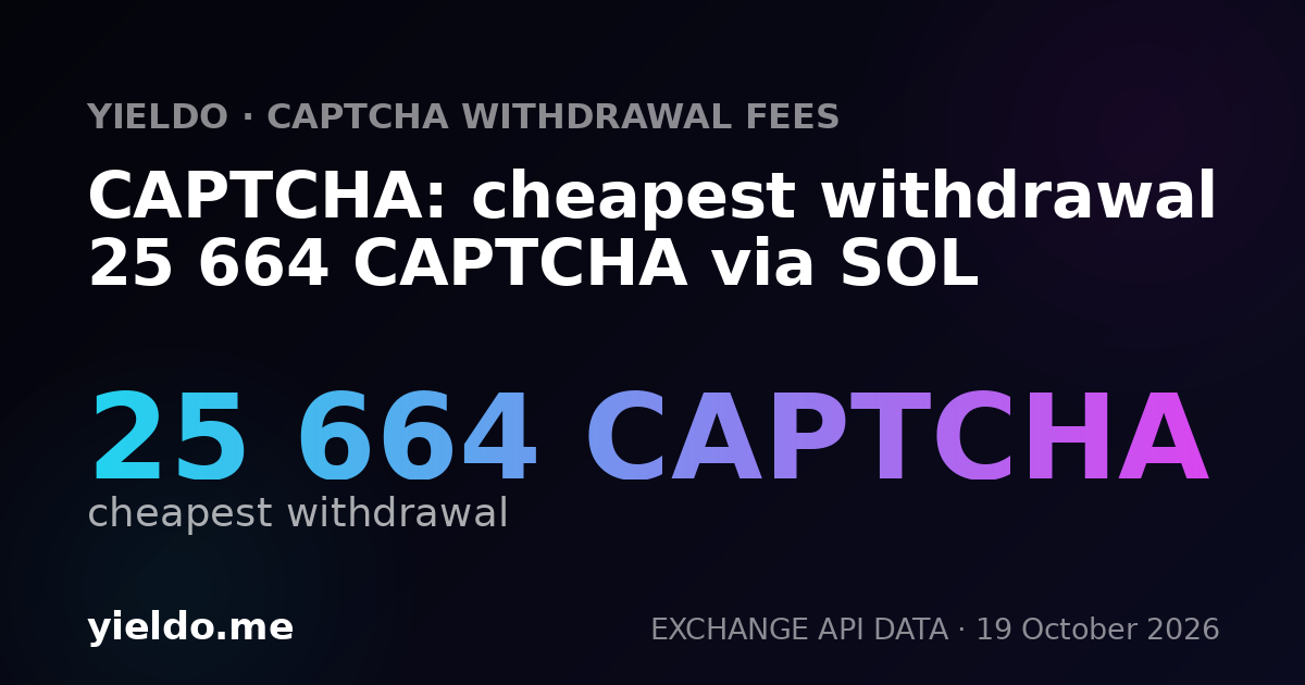 CAPTCHA: cheapest withdrawal 25 664 CAPTCHA via SOL