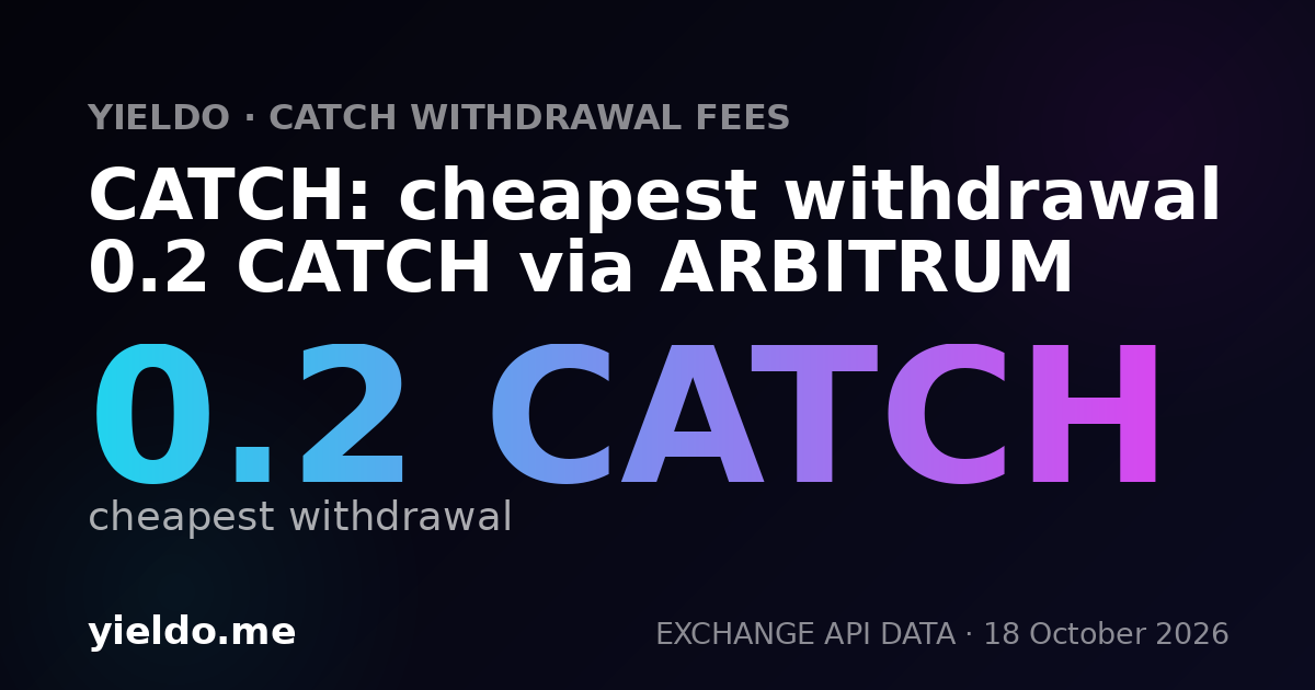 CATCH: cheapest withdrawal 0.2 CATCH via ARBITRUM