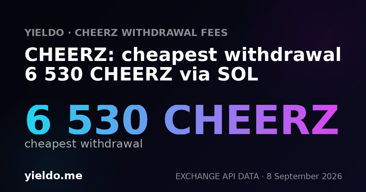 CHEERZ: cheapest withdrawal 6 530 CHEERZ via SOL