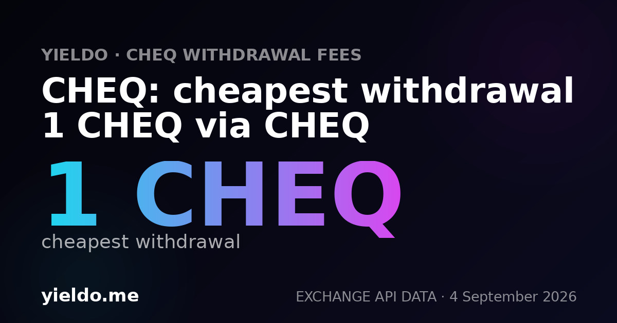 CHEQ: cheapest withdrawal 1 CHEQ via CHEQ