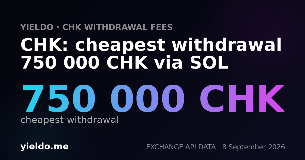 CHK: cheapest withdrawal 750 000 CHK via SOL