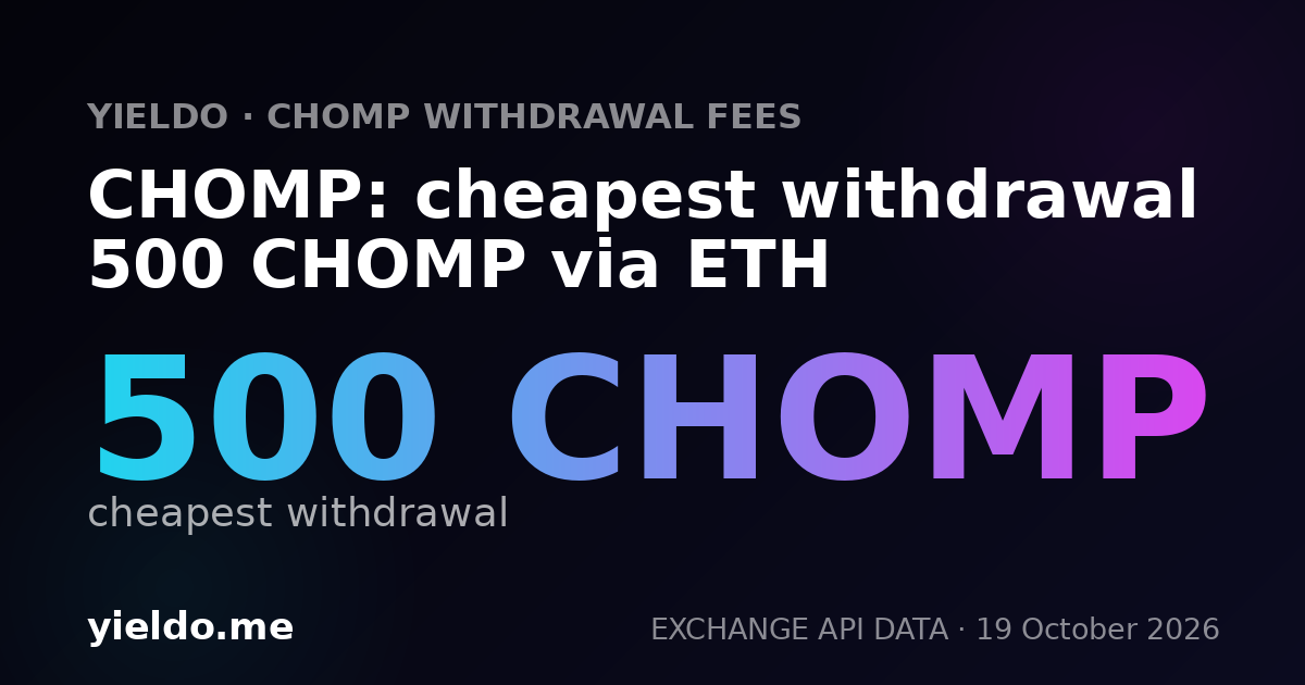 CHOMP: cheapest withdrawal 500 CHOMP via ETH