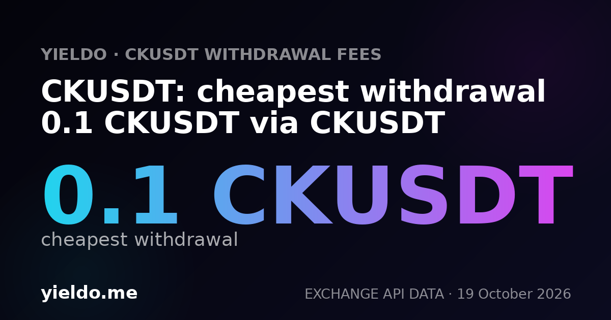 CKUSDT: cheapest withdrawal 0.1 CKUSDT via CKUSDT
