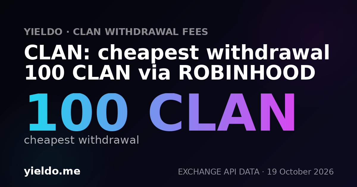 CLAN: cheapest withdrawal 100 CLAN via ROBINHOOD