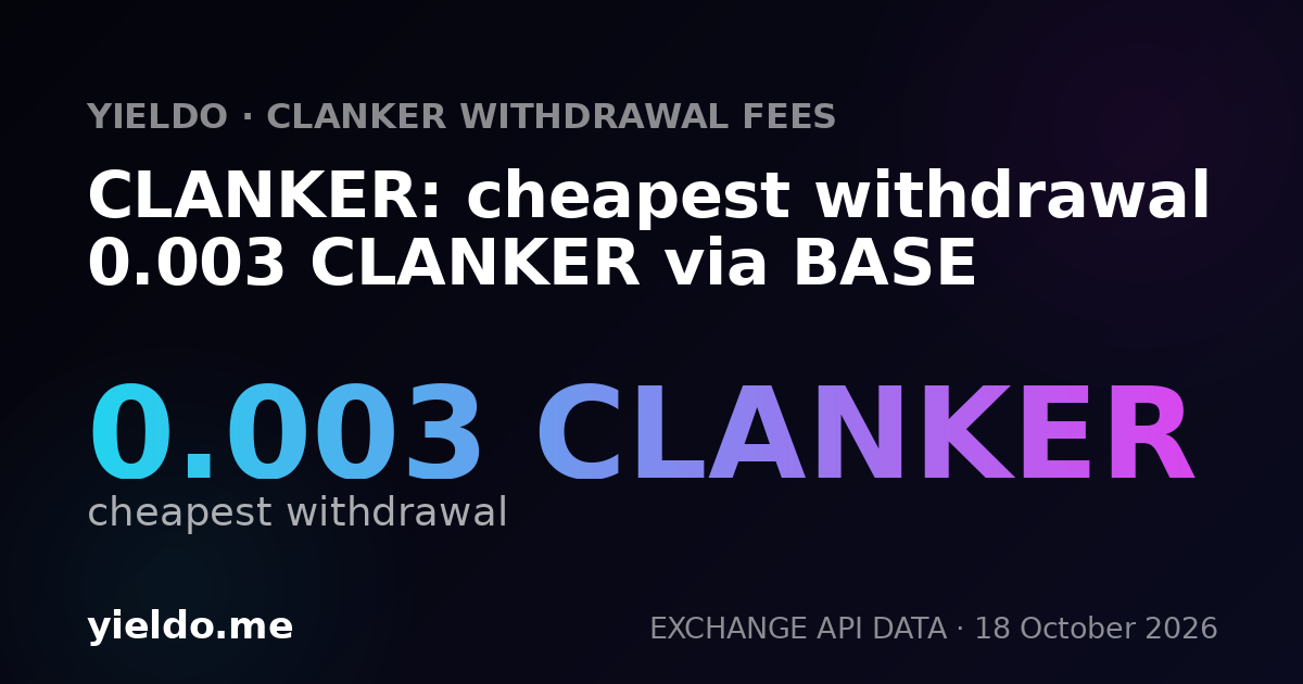 CLANKER: cheapest withdrawal 0.003 CLANKER via BASE
