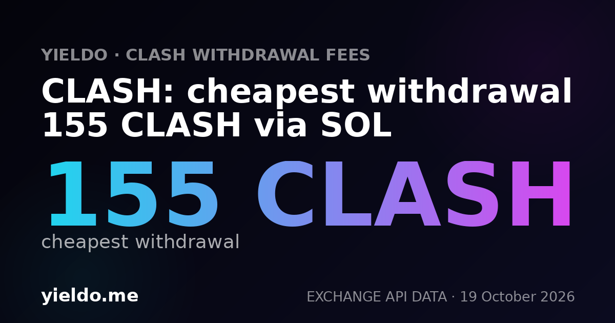 CLASH: cheapest withdrawal 155 CLASH via SOL