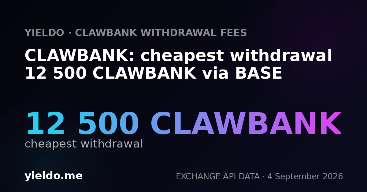 CLAWBANK: cheapest withdrawal 12 500 CLAWBANK via BASE