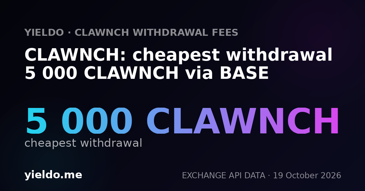 CLAWNCH: cheapest withdrawal 5 000 CLAWNCH via BASE