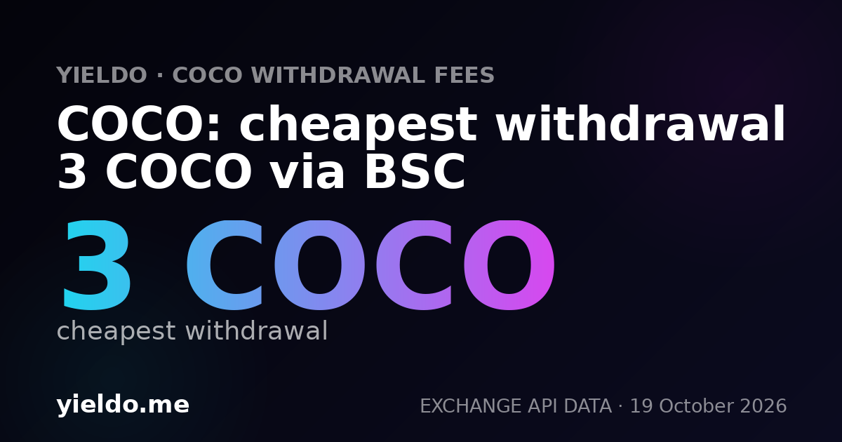 COCO: cheapest withdrawal 3 COCO via BSC