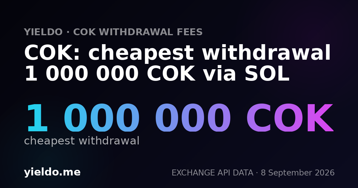 COK: cheapest withdrawal 1 000 000 COK via SOL