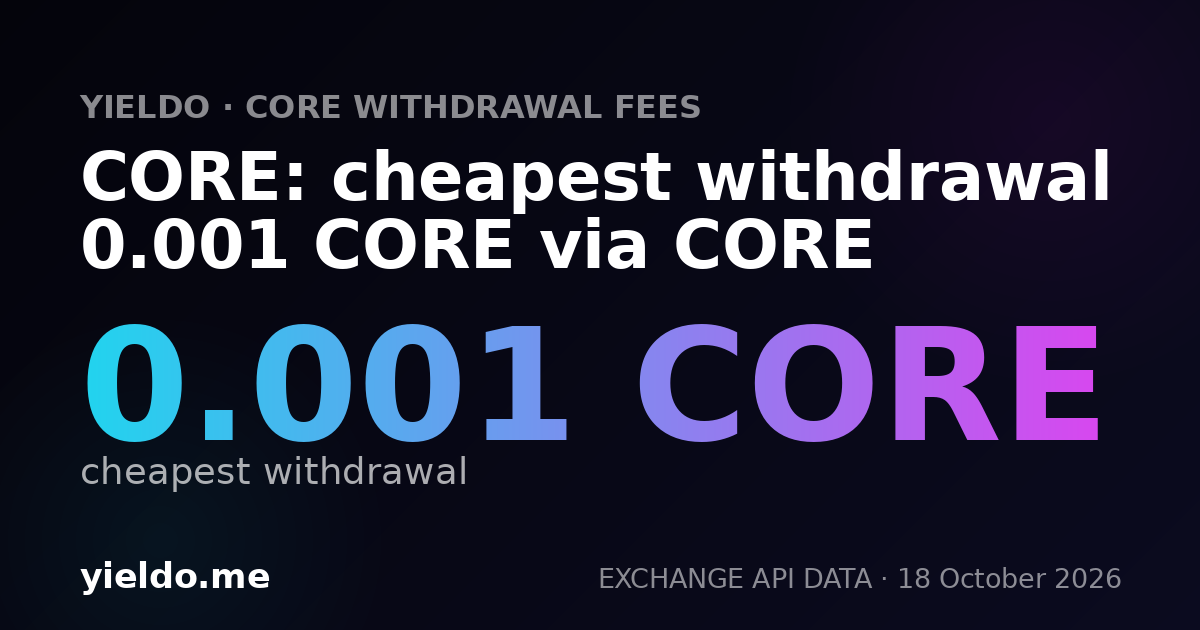 CORE: cheapest withdrawal 0.001 CORE via CORE