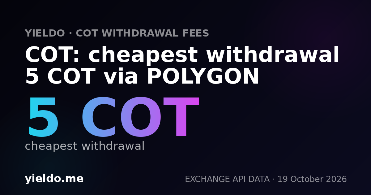 COT: cheapest withdrawal 5 COT via POLYGON